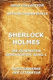 Sherlock Holmes - Die schönsten Detektivgeschichten, Band 1 (Kommentierte Gold Collection)