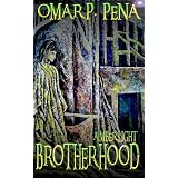 Brotherhood (Amber Light Series, Volume 2) ~ Omar Pina Pena