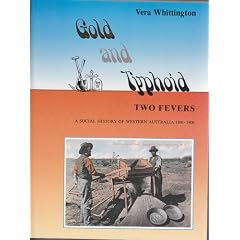 Two Fevers Gold and Typhoid: A Social History of Western Australia, 1891-1900 by Vera Whittington