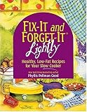 Fix-It & Forget-It Lightly: Healthy Low-Fat Recipes for Your Slow Cooker