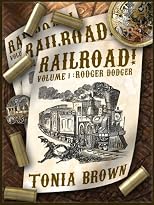 Railroad! Volume One:Rodger Dodger (a steampunk western)