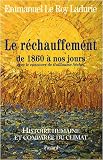 Histoire humaine et compar�e du climat : Tome 3, Le r�chauffement de 1860 � nos jours