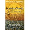 Histoire humaine et compar�e du climat : Tome 3, Le r�chauffement de 1860 � nos jours