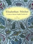 Elizabethan Stitches: A Guide to Hist...