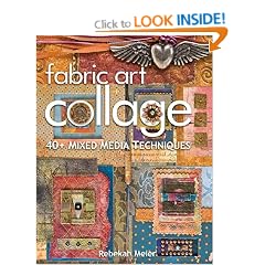 Fabric Art Collage: 40+ Mixed Media Techniques