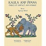 kalila and dimna vol 2 fables of conflict and intrigue from the panchatantra jatakas bidpai kalila and