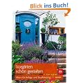 Vorg�rten sch�n gestalten: Ideen f�r Anlage und Bepflanzung