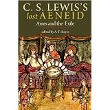 C. S. Lewis's Lost Aeneid: Arms and the Exile