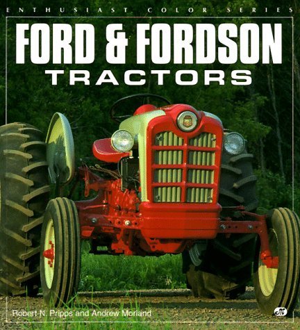 Ford and Fordson Tractors (Enthusiast Color) by Morland, Andrew, Pripps, Robert N. (1995) Paperback