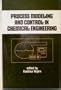 Process Modeling and Control in Chemical Engineering (Chemical Industries)
