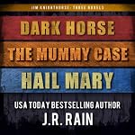 Jim Knighthorse Anthology: Dark Horse, The Mummy Case, Hail Mary | J.R. Rain