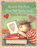 [Roses are Pink, Your Feet Really Stink] (By: Diane de Groat) [published: January, 1998]