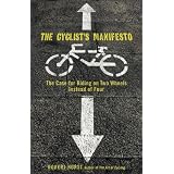 The Cyclist's Manifesto: The Case for Riding on Two Wheels Instead of Four (Falcon Guide)