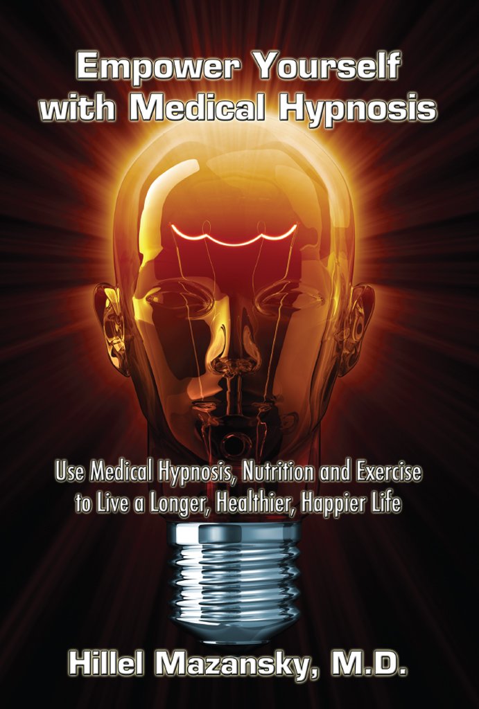 Empower Yourself with Medical Hypnosis: Use Medical Hypnosis ... Empower Yourself with Medical Hypnosis: Use Medical Hypnosis ...