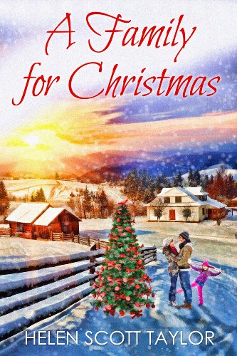 A Family for Christmas (Contemporary Romance Novella) by Helen Scott Taylor