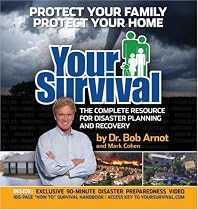 Your Survival: Protect Yourself from Tornadoes, Earthquakes, Flu Pandemics, and other Disasters