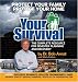 Your Survival: Protect Your Family and Your Home from Hurricanes, Tornadoes, Floods, Wildfires, Earthquakes and other Natural and Man-Made Disasters