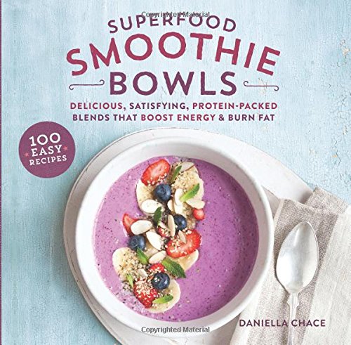Superfood Smoothie Bowls: Delicious, Satisfying, Protein-Packed Blends that Boost Energy and Burn Fatの表紙