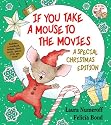 If You Take a Mouse to the Movies (A Special Christmas Edition) (If You Give...)