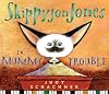Skippyjon Jones in Mummy Trouble