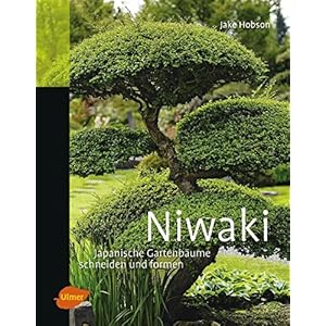 Niwaki: Japanische Gartenbäume schneiden und formen