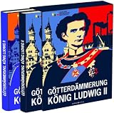 G&ouml;tterd&auml;mmerung: K&ouml;nig Ludwig II - von Bayern und seine Zeit - Katalog- und Aufsatzband - 