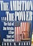 The Ambition and the Power: The Fall of Jim Wright : A True Story of Washington