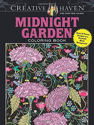 Creative Haven Midnight Garden Coloring Book: Heart & Flower Designs on a Dramatic Black Background (Creative Haven Coloring Books) by Lindsey Boylan (2015-09-16)