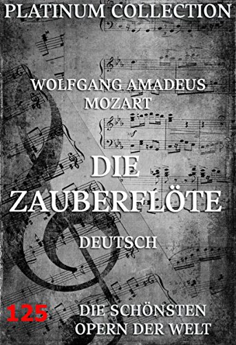 Die Zauberflöte: Die  Opern der Welt (German Edition)