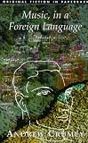 Music, in a Foreign Language (Original Fiction in Paperback)