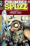 Chumble Spuzz. Cartoon Stories presents Pigeon Man & Death sings the blues / written and illustrated by Ethan Nicolle ; additional writing by Isaiah Nicolle