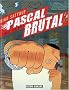 Pascal Brutal, Tome 2 : Le m�le dominant