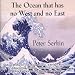 The Ocean that has no West and no East