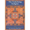 Underlying Religion: An Introduction to the Perennial Philosophy