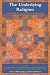 Underlying Religion: An Introduction to the Perennial Philosophy