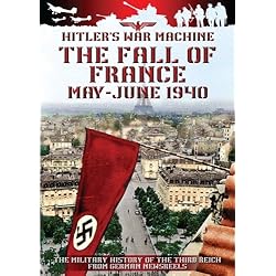 Hitlers War Machine The Fall Of France May-June 1940