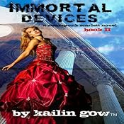 Immortal Devices: Steampunk Scarlett, Book 2 | Kailin Gow