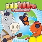 Globe-Toddlers Adventures in Mexico CD by Tot Talk;Inc., Tot Talk, and Inc.