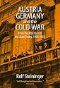 Austria, Germany and the Cold War: From the Anschluss to the State Treaty 1938û1955