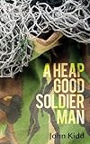 A heap good soldier man