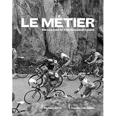 Le Metier: The Seasons of a Professional Cyclist