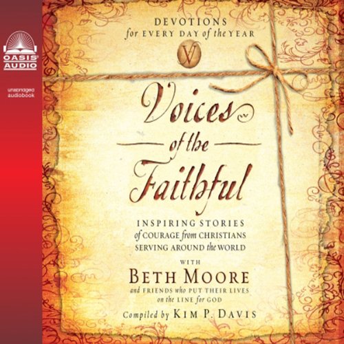 Voices of the Faithful: Inspiring Stories of Courage from Christians Serving Around the World