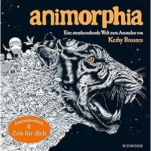 Animorphia - Phantastische Tiermotive: Eine atemberaubende Welt zum Ausmalen von Kerby Rosanes