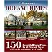 Designer Dream Homes: 150 Beautiful Home Plans in All Sizes and Styles