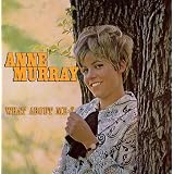 WHAT ABOUT MEby Anne Murray