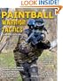 Paintball Warrior Tactics: Secrets of serious bushball players