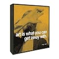 Andy Warhols "Art Is What You Can Get Away With" - 10x10"