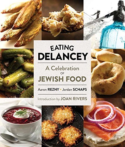 Eating Delancey: A Celebration of Jewish Food Hardcover - November 25, 2014