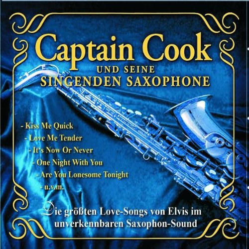 CAPTAIN COOK UND SEINE SINGENDEN SAXOPHONE Die gr&ouml;&szlig;ten Love-Songs von Elvis