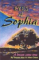 Eyes of Sophia: A Dream Come True Eyes of Sophia: A Dream Come True